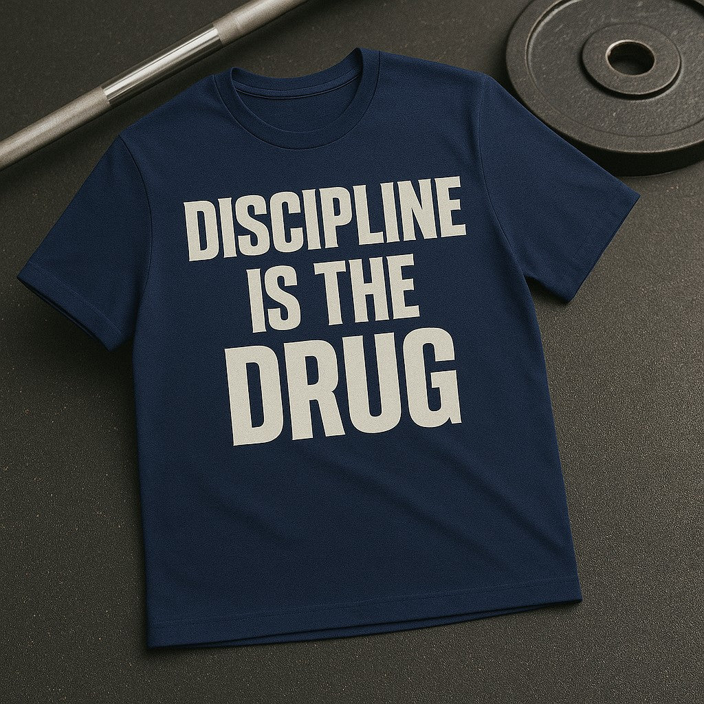 Discipline Is The Drug