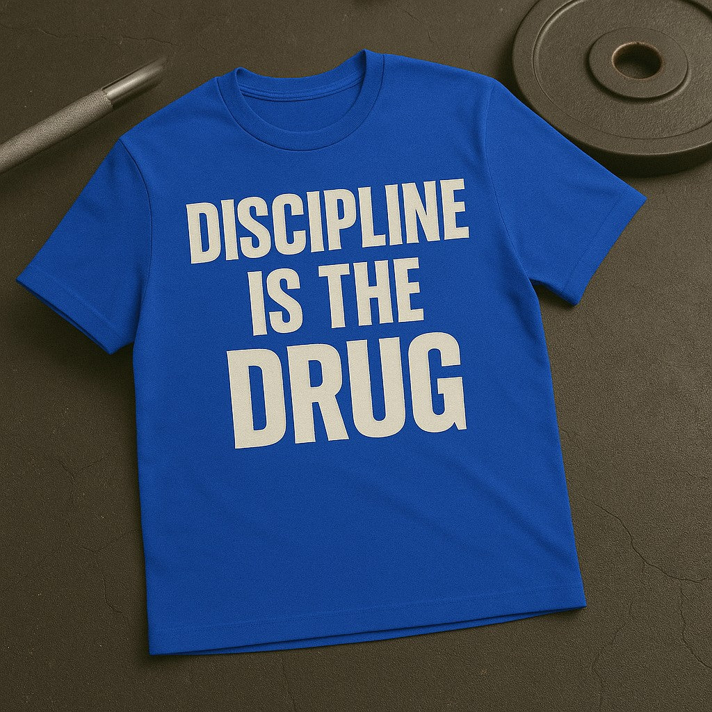 Discipline Is The Drug