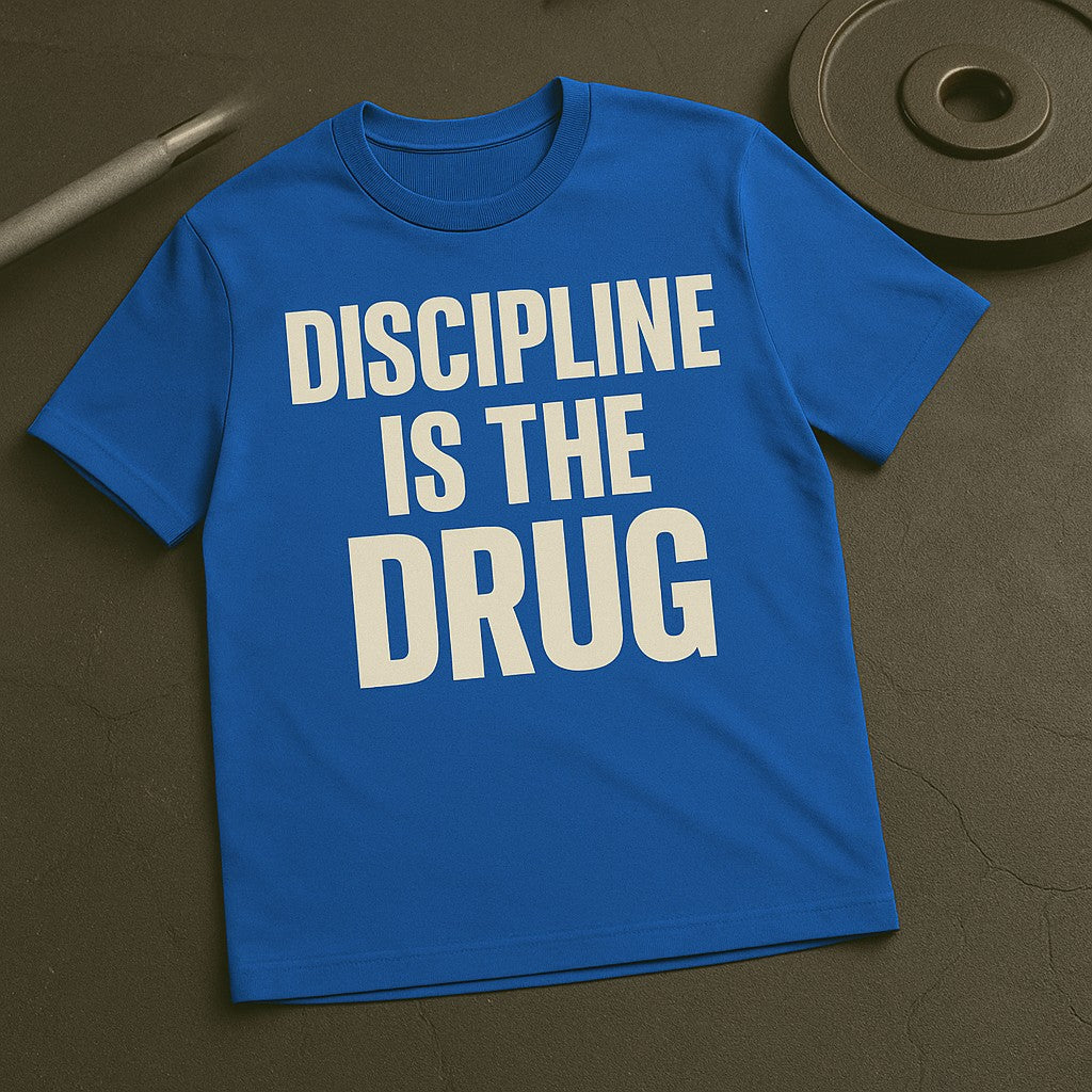 Discipline Is The Drug